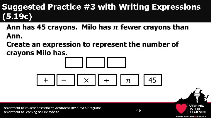 Suggested Practice #3 with Writing Expressions (5. 19 c) • Department of Student Assessment,