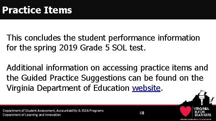 Practice Items This concludes the student performance information for the spring 2019 Grade 5