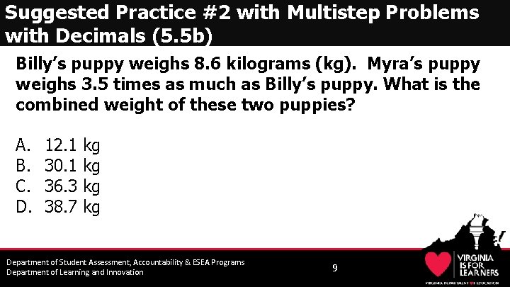 Suggested Practice #2 with Multistep Problems with Decimals (5. 5 b) Billy’s puppy weighs