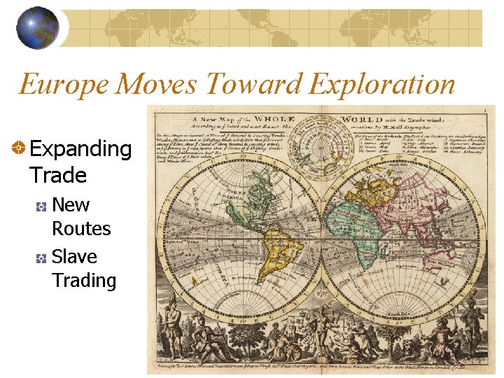 Europe Moves Toward Exploration Expanding Trade New Routes Slave Trading 