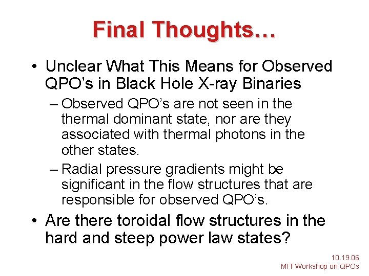 Final Thoughts… • Unclear What This Means for Observed QPO’s in Black Hole X-ray