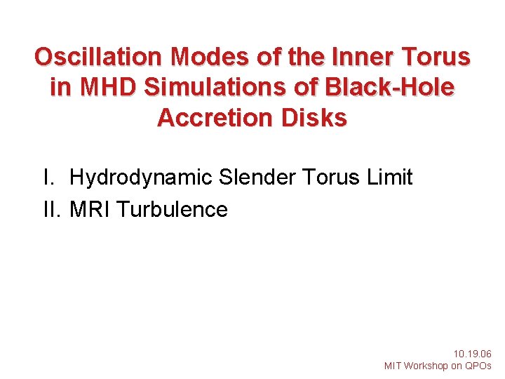Oscillation Modes of the Inner Torus in MHD Simulations of Black-Hole Accretion Disks I.