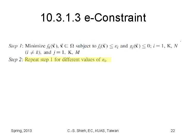 10. 3. 1. 3 e-Constraint Spring, 2013 C. -S. Shieh, EC, KUAS, Taiwan 22
