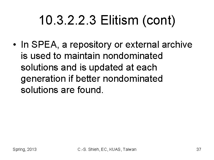 10. 3. 2. 2. 3 Elitism (cont) • In SPEA, a repository or external