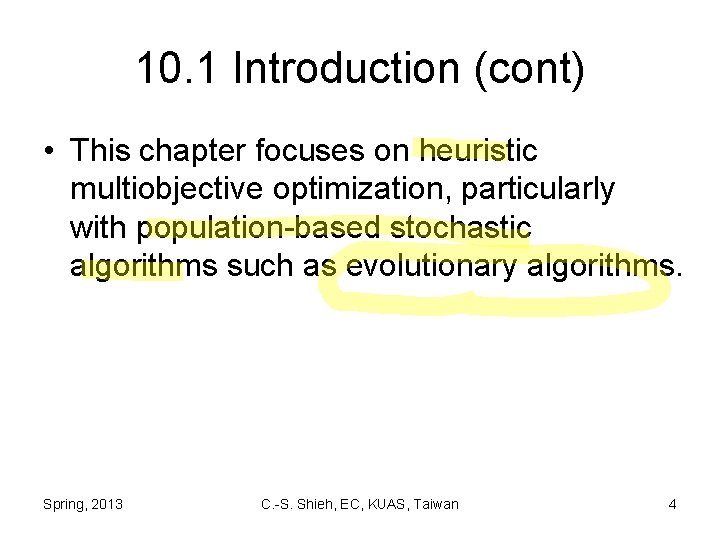10. 1 Introduction (cont) • This chapter focuses on heuristic multiobjective optimization, particularly with
