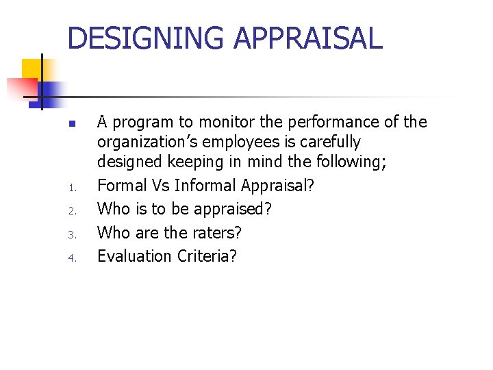 DESIGNING APPRAISAL n 1. 2. 3. 4. A program to monitor the performance of