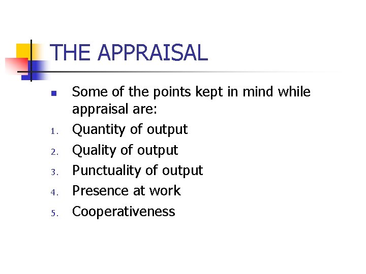 THE APPRAISAL n 1. 2. 3. 4. 5. Some of the points kept in