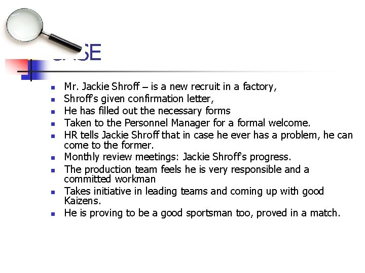 CASE n n n n n Mr. Jackie Shroff – is a new recruit