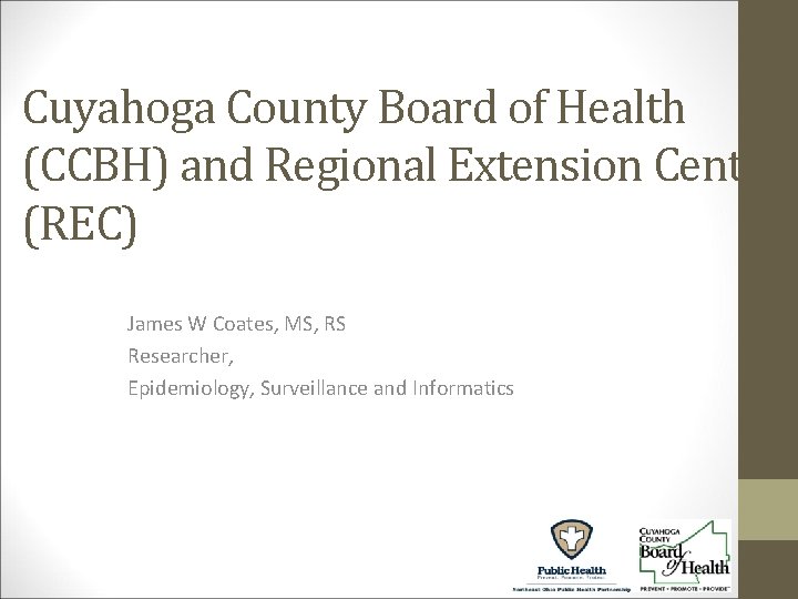 Cuyahoga County Board of Health (CCBH) and Regional Extension Center (REC) James W Coates,