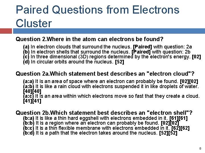 Paired Questions from Electrons Cluster Question 2. Where in the atom can electrons be