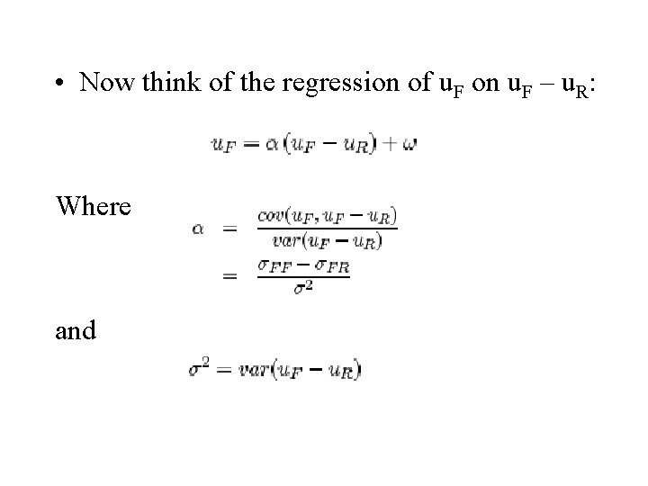  • Now think of the regression of u. F on u. F –