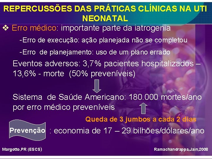 REPERCUSSÕES DAS PRÁTICAS CLÍNICAS NA UTI NEONATAL v Erro médico: importante parte da iatrogenia