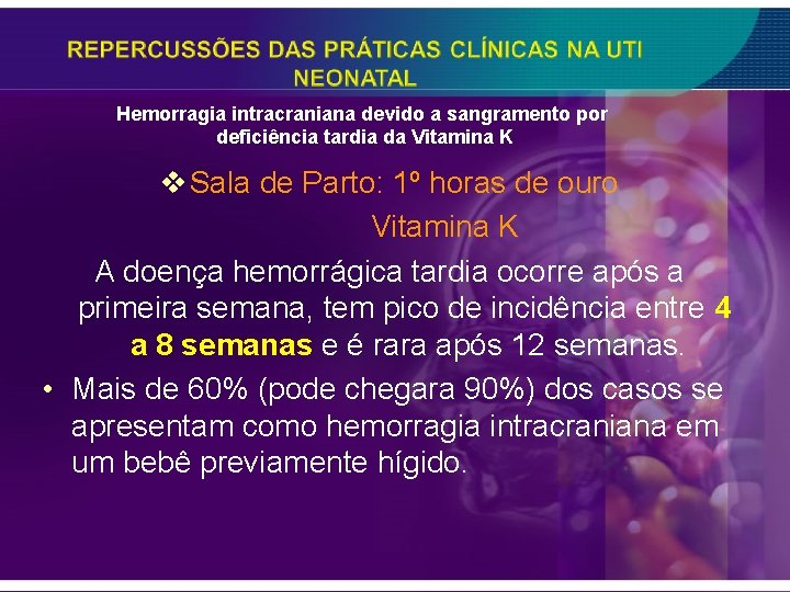 Hemorragia intracraniana devido a sangramento por deficiência tardia da Vitamina K v Sala de