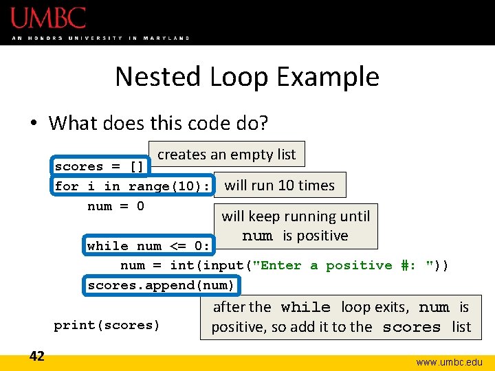 Nested Loop Example • What does this code do? creates an empty list scores