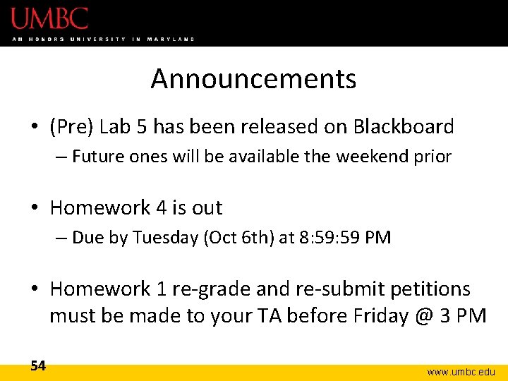 Announcements • (Pre) Lab 5 has been released on Blackboard – Future ones will
