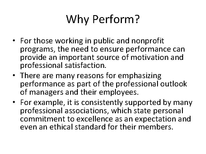 Why Perform? • For those working in public and nonprofit programs, the need to