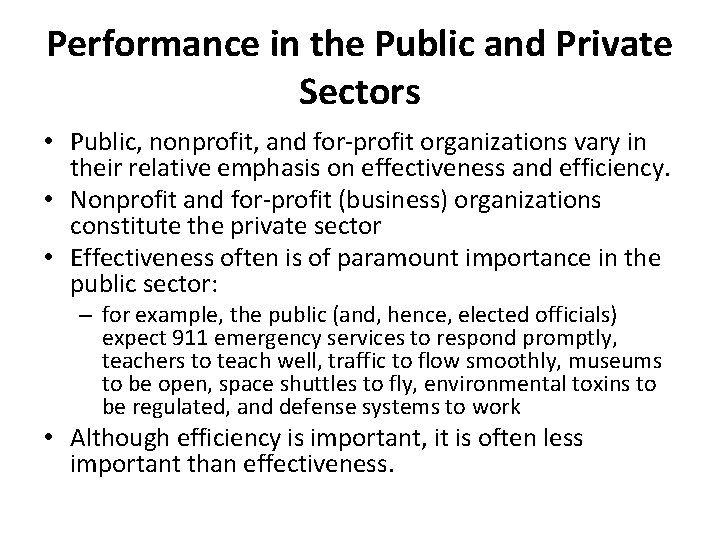 Performance in the Public and Private Sectors • Public, nonprofit, and for-profit organizations vary