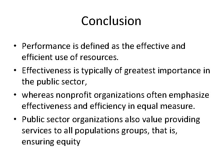 Conclusion • Performance is defined as the effective and efficient use of resources. •