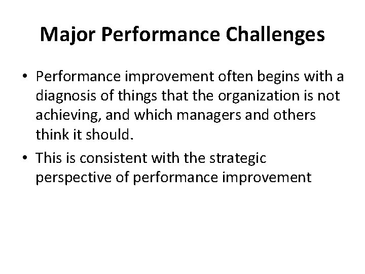 Major Performance Challenges • Performance improvement often begins with a diagnosis of things that