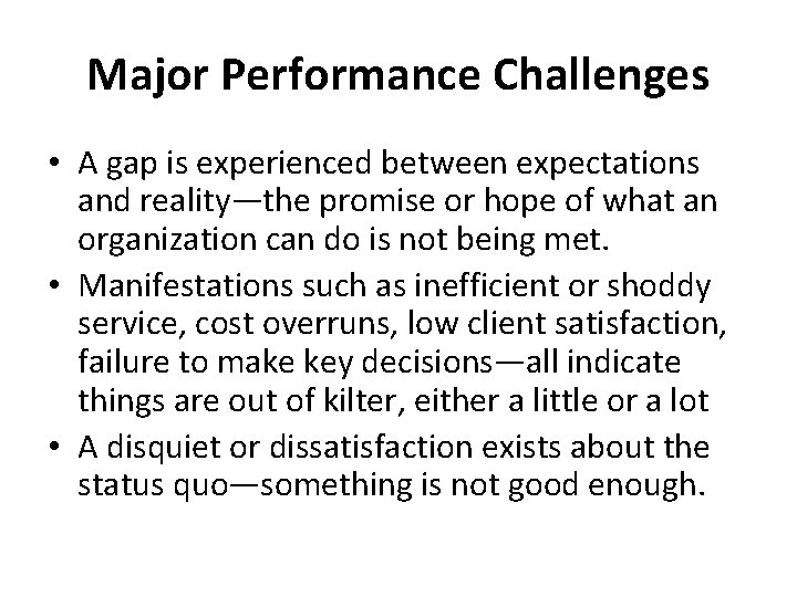 Major Performance Challenges • A gap is experienced between expectations and reality—the promise or