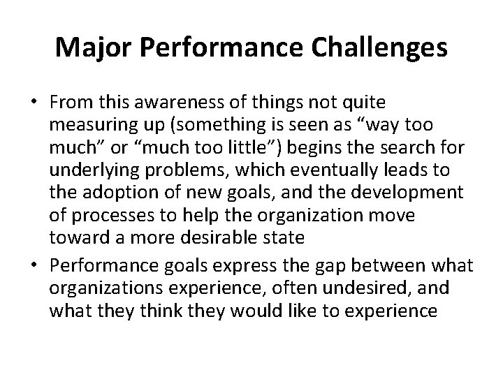 Major Performance Challenges • From this awareness of things not quite measuring up (something