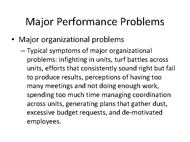 Major Performance Problems • Major organizational problems – Typical symptoms of major organizational problems: