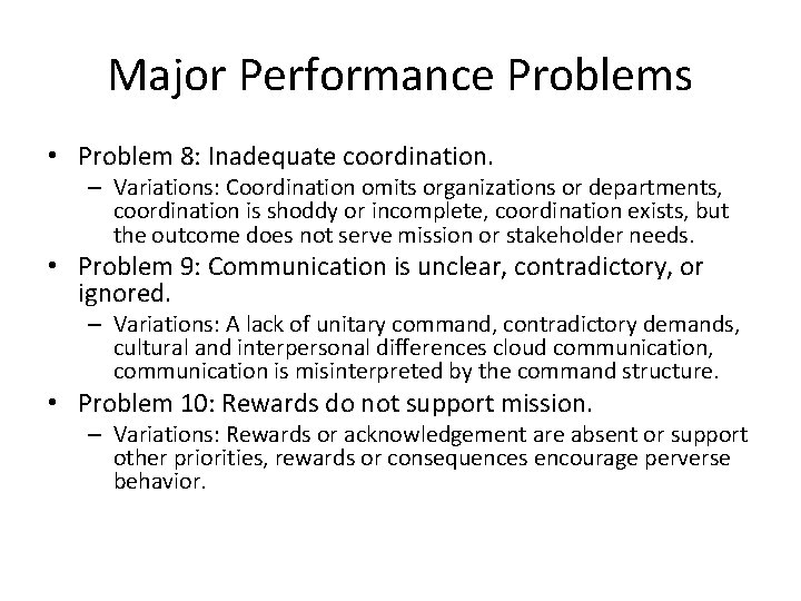 Major Performance Problems • Problem 8: Inadequate coordination. – Variations: Coordination omits organizations or