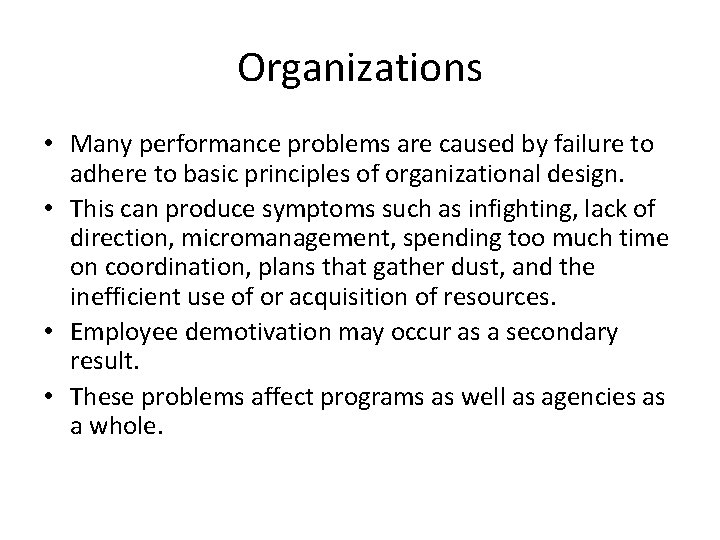 Organizations • Many performance problems are caused by failure to adhere to basic principles