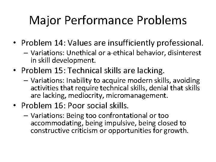 Major Performance Problems • Problem 14: Values are insufficiently professional. – Variations: Unethical or