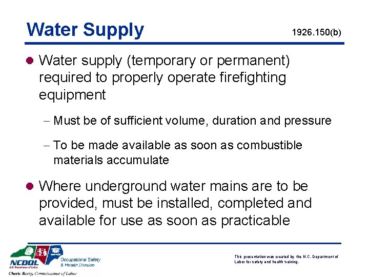 Water Supply 1926. 150(b) l Water supply (temporary or permanent) required to properly operate Water Supply 1926. 150(b) l Water supply (temporary or permanent) required to properly operate