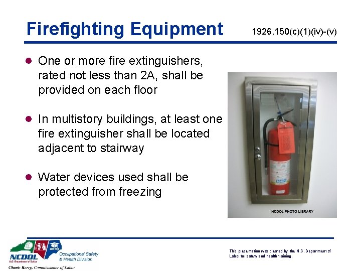 Firefighting Equipment 1926. 150(c)(1)(iv)-(v) l One or more fire extinguishers, rated not less than Firefighting Equipment 1926. 150(c)(1)(iv)-(v) l One or more fire extinguishers, rated not less than