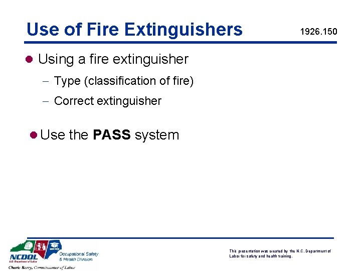 Use of Fire Extinguishers 1926. 150 l Using a fire extinguisher - Type (classification Use of Fire Extinguishers 1926. 150 l Using a fire extinguisher - Type (classification