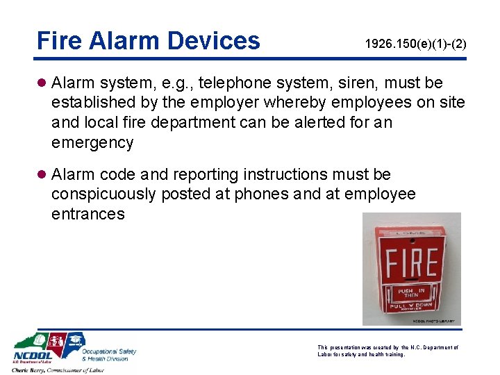 Fire Alarm Devices 1926. 150(e)(1)-(2) l Alarm system, e. g. , telephone system, siren, Fire Alarm Devices 1926. 150(e)(1)-(2) l Alarm system, e. g. , telephone system, siren,