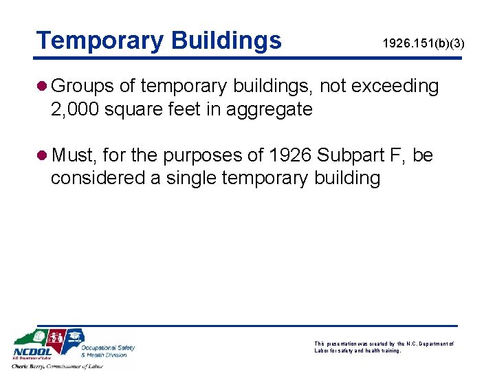 Temporary Buildings 1926. 151(b)(3) l Groups of temporary buildings, not exceeding 2, 000 square Temporary Buildings 1926. 151(b)(3) l Groups of temporary buildings, not exceeding 2, 000 square