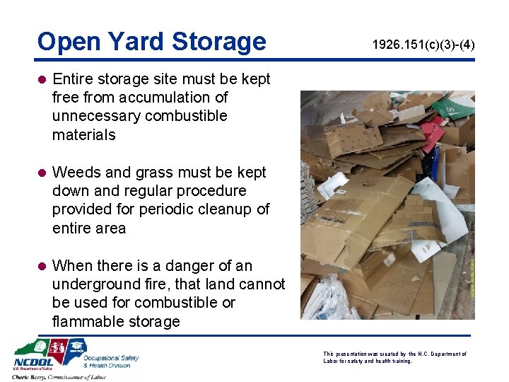 Open Yard Storage 1926. 151(c)(3)-(4) l Entire storage site must be kept free from Open Yard Storage 1926. 151(c)(3)-(4) l Entire storage site must be kept free from