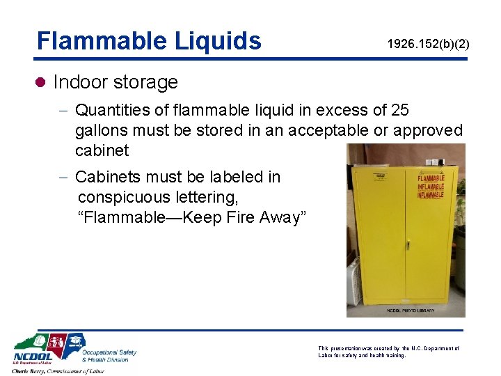 Flammable Liquids 1926. 152(b)(2) l Indoor storage - Quantities of flammable liquid in excess Flammable Liquids 1926. 152(b)(2) l Indoor storage - Quantities of flammable liquid in excess
