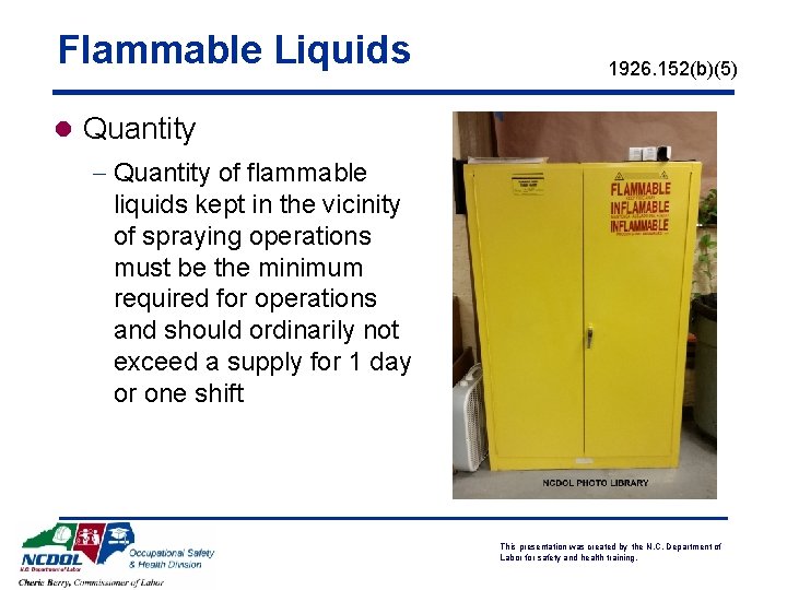 Flammable Liquids 1926. 152(b)(5) l Quantity - Quantity of flammable liquids kept in the Flammable Liquids 1926. 152(b)(5) l Quantity - Quantity of flammable liquids kept in the