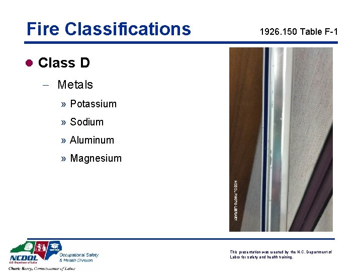 Fire Classifications 1926. 150 Table F-1 l Class D - Metals » Potassium » Fire Classifications 1926. 150 Table F-1 l Class D - Metals » Potassium »