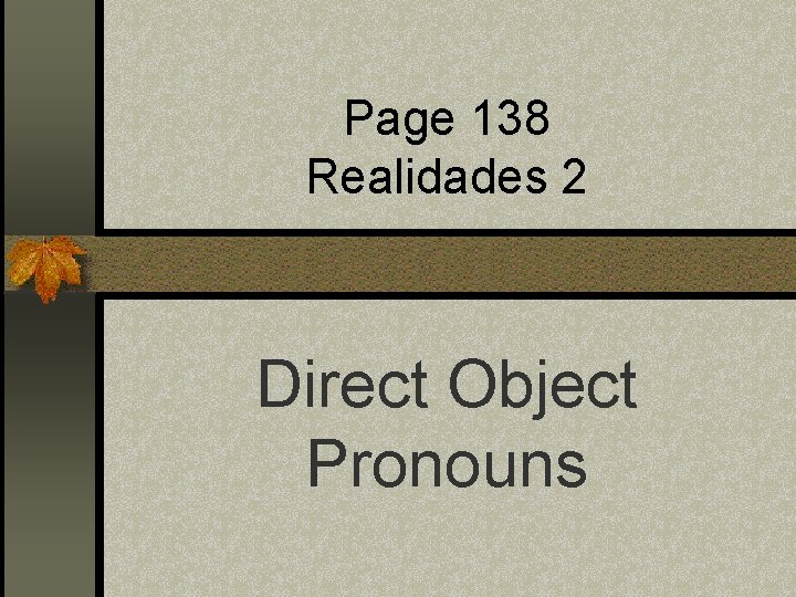 Page 138 Realidades 2 Direct Object Pronouns 