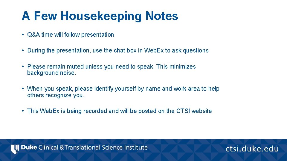 A Few Housekeeping Notes • Q&A time will follow presentation • During the presentation,