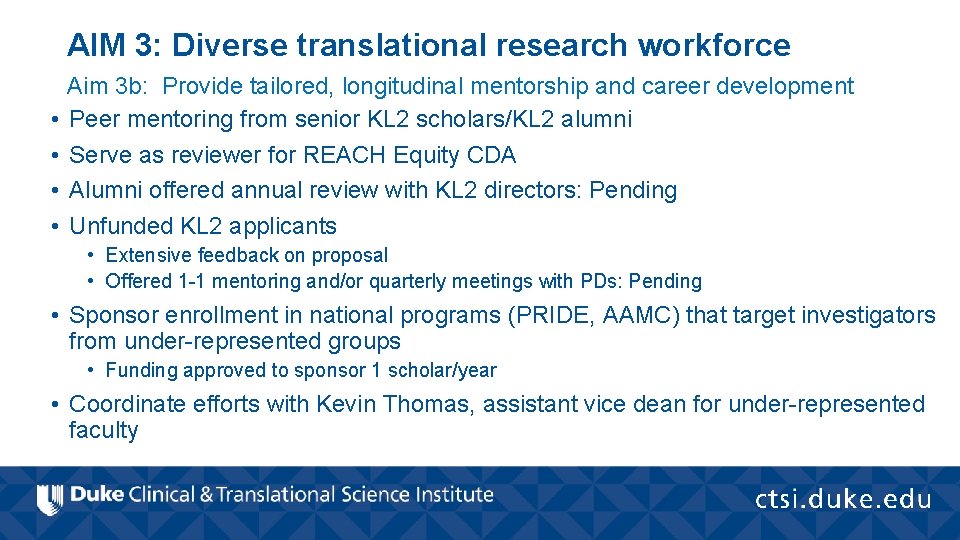 AIM 3: Diverse translational research workforce Aim 3 b: Provide tailored, longitudinal mentorship and