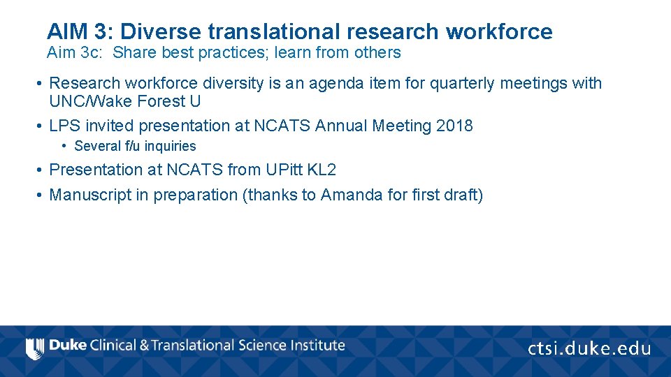 AIM 3: Diverse translational research workforce Aim 3 c: Share best practices; learn from