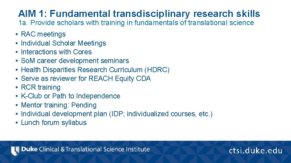 AIM 1: Fundamental transdisciplinary research skills 1 a. Provide scholars with training in fundamentals