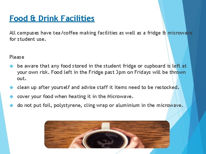Food & Drink Facilities All campuses have tea/coffee making facilities as well as a Food & Drink Facilities All campuses have tea/coffee making facilities as well as a