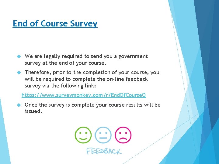 End of Course Survey We are legally required to send you a government survey End of Course Survey We are legally required to send you a government survey