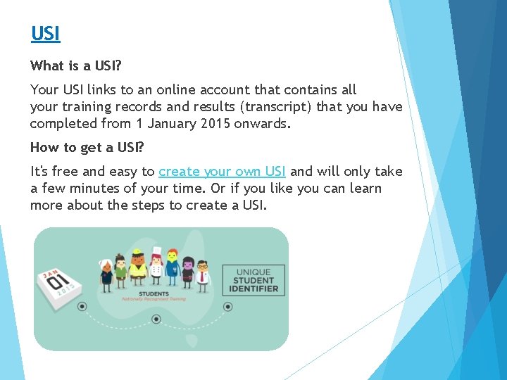 USI What is a USI? Your USI links to an online account that contains USI What is a USI? Your USI links to an online account that contains