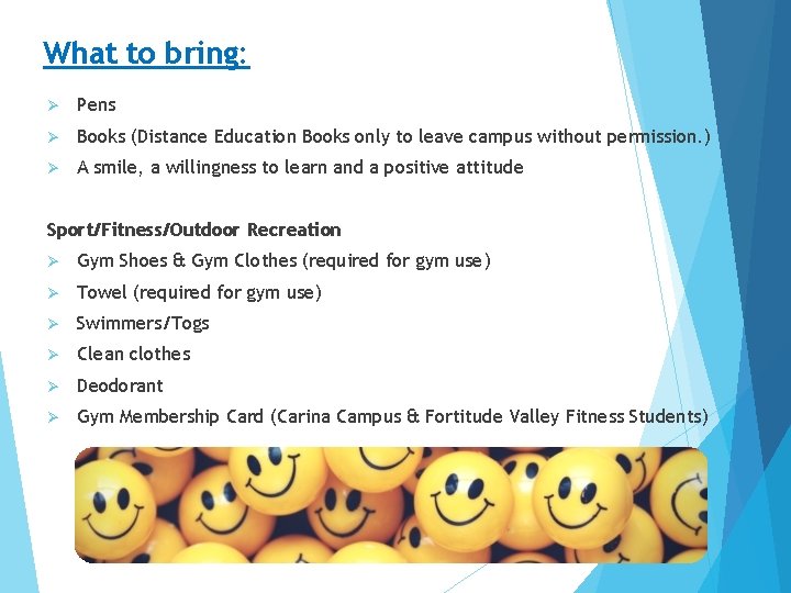 What to bring: Ø Pens Ø Books (Distance Education Books only to leave campus What to bring: Ø Pens Ø Books (Distance Education Books only to leave campus