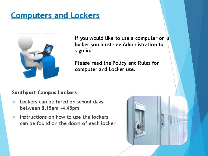 Computers and Lockers If you would like to use a computer or a locker Computers and Lockers If you would like to use a computer or a locker