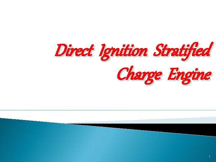Direct Ignition Stratified Charge Engine 1 DEFINITION IC