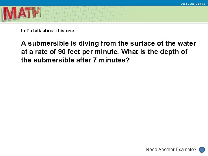 Step-by-Step Example Let’s talk about this one… A submersible is diving from the surface